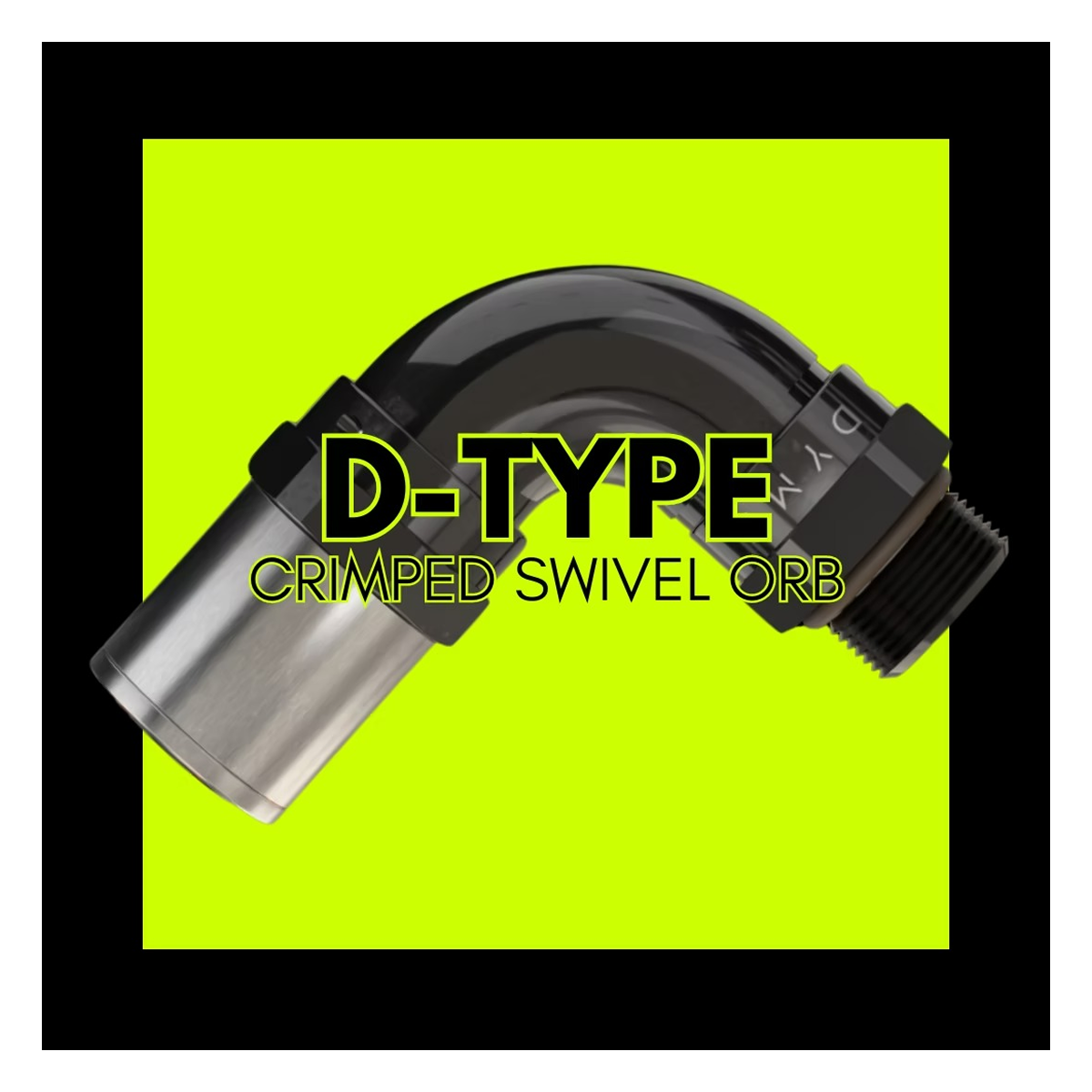 Dyme FATBOY D-Type Crimp-On ORB Swivel
